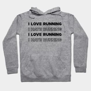 Runner - I love running I hate running Hoodie